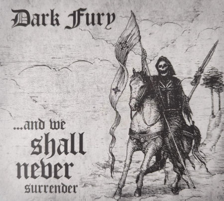Dark Fury - ... And We Shall Never Surrender DIGIPACK - Eastern Blood Productions image 1