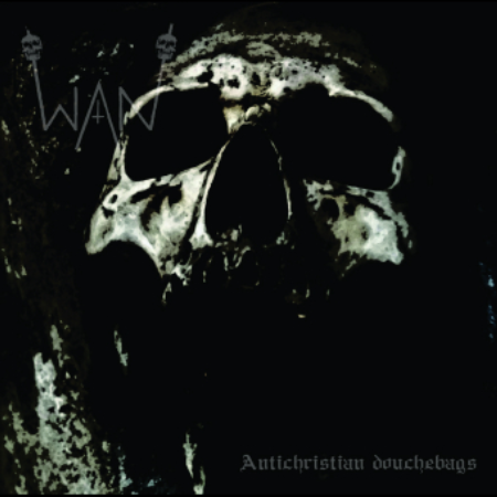WAN : Antichristian Douchebags [CD]