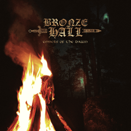BRONZE HALL Embers of the Dawn cd 