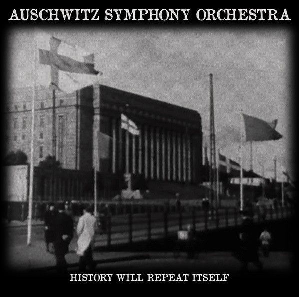 AUSCHWITZ SYMPHONY ORCHESTRA History Will Repeat Itself  cd 